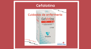 Cefalotina – Cuidados de enfermería