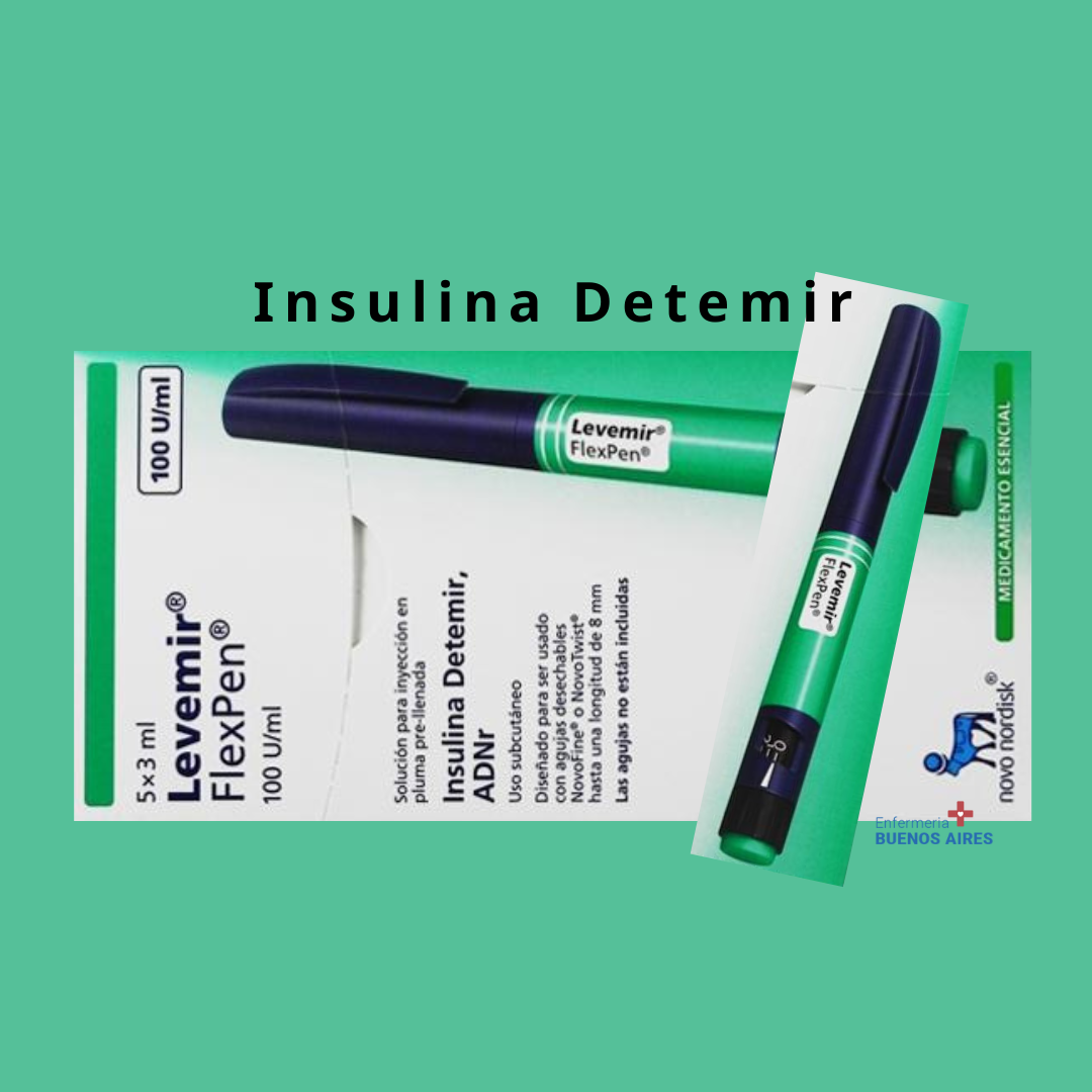 Insulina Detemir - Acción prolongada - Cuidados de enfermería