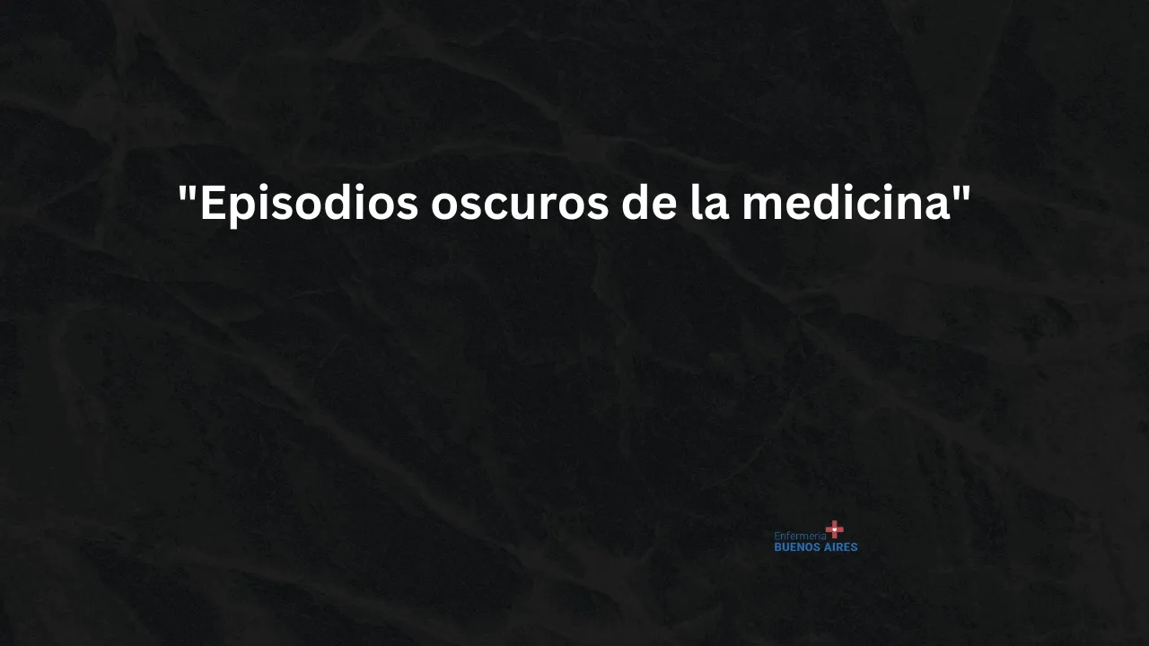 Episodios oscuros de la medicina