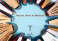 Mejores Libros de Medicina